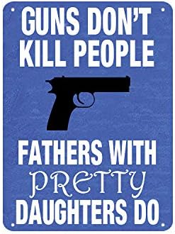 אקדחים לא הורגים אנשים עם אבות עם בנות יפות עושות סימן מצחיק גדול - מאלומיניום מתכת ， 12x16